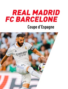 Football - Coupe d'Espagne : Real Madrid / FC Barcelone