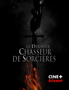 CINE+ Frisson - Le dernier chasseur de sorcières