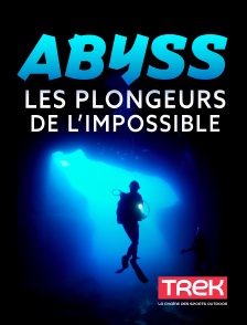 Trek - Abyss, les plongeurs de l'impossible