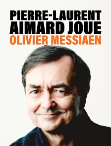 Pierre-Laurent Aimard joue Olivier Messiaen