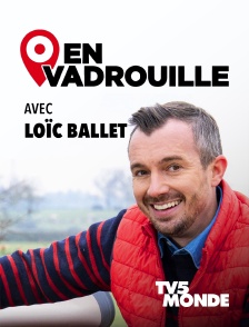 TV5MONDE - En vadrouille avec Loïc Ballet