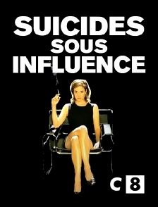 C8 - Suicides sous influence