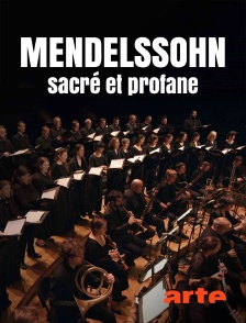 Arte - Mendelssohn sacré et profane