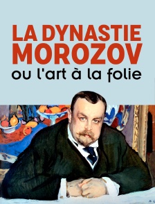 La dynastie Morozov ou l'art à la folie