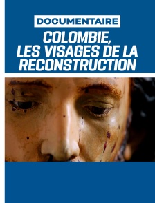 Colombie, les visages de la reconstruction