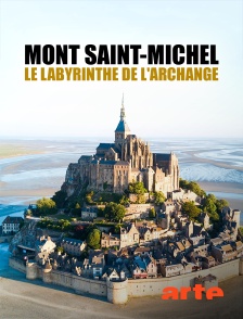 Arte - Mont-Saint-Michel : le labyrinthe de l'archange