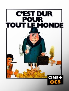 CINÉ Cinéma - C'est dur pour tout le monde