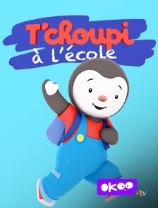 Okoo - T'choupi à l'école en replay