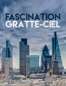 Fascination gratte-ciel