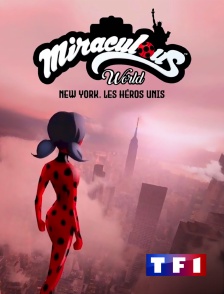 TF1 - Miraculous World : New York, les Héros Unis