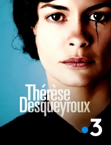 France 3 - Thérèse Desqueyroux