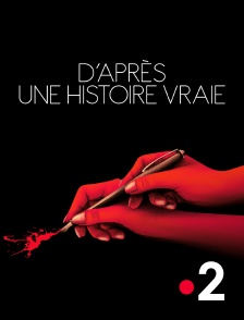 France 2 - D'après une histoire vraie