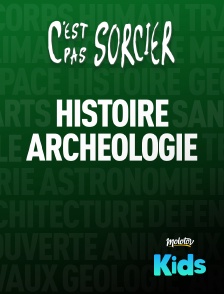 C'est pas sorcier : Histoire et Archéologie