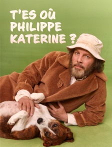 T'es où Philippe Katerine ?
