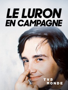 TV5MONDE - Le luron en campagne