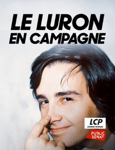 LCP Public Sénat - Le luron en campagne