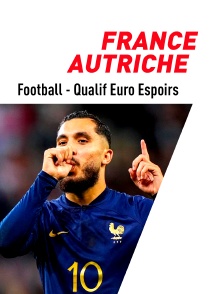 Football - Qualifications de l'Euro Espoirs : France / Autriche