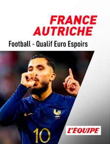 Football - Qualifications de l'Euro Espoirs : France / Autriche