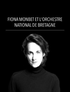 Fiona Monbet et l'Orchestre National de Bretagne