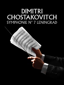 Dimitri Chostakovitch : "Symphonie n° 7 'Leningrad'"