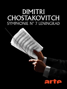Arte - Dimitri Chostakovitch : "Symphonie n° 7 'Leningrad'"