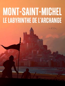 Mont-Saint-Michel : le labyrinthe de l'archange