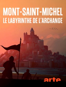 Arte - Mont-Saint-Michel : le labyrinthe de l'archange