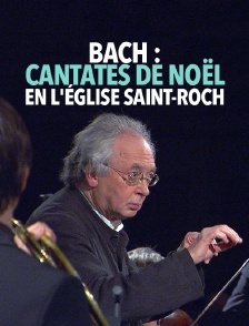 Bach : Cantates de Noël en l'église Saint-Roch