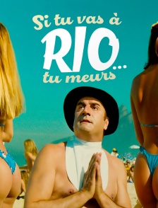 Si tu vas à Rio... tu meurs