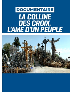 La colline des croix, l'âme d'un peuple