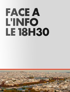 Face à l'Info Le 18H30