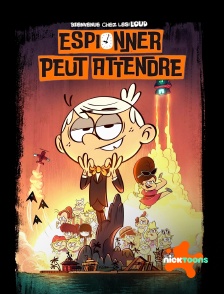 Nicktoons - Bienvenue chez les Loud : Espionner peut attendre