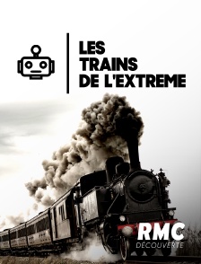 RMC Découverte - Les trains de l'extrême