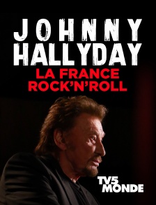 TV5MONDE - Johnny Hallyday, la France Rock'n Roll