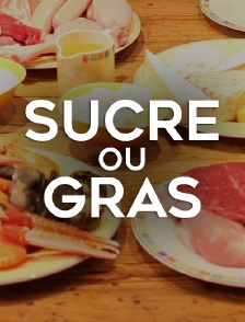 Sucre ou gras