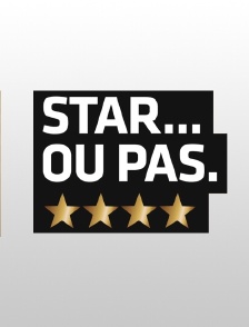 Star... ou pas