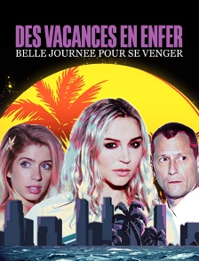 Des vacances en enfer : belle journée pour se venger