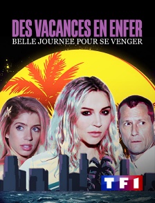 TF1 - Des vacances en enfer : belle journée pour se venger