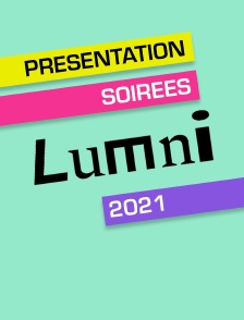 Présentation soirées Lumni 2021