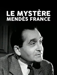 Le mystère Mendès France