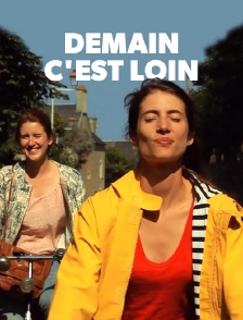 Demain c'est loin