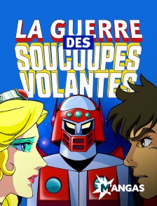 Mangas - La guerre des soucoupes volantes