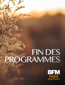 BFM Paris Île-de-France - Fin des programmes