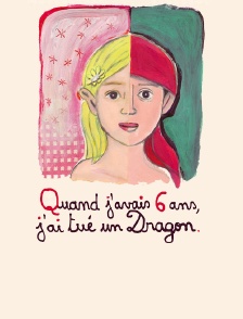 Quand j'avais 6 ans, j'ai tué un dragon
