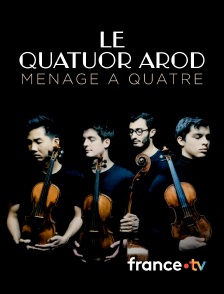 france.tv - Le Quatuor Arod : ménage à quatre