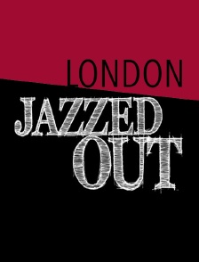 London Jazzed Out