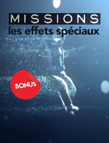 Missions : les effets spéciaux - Bonus