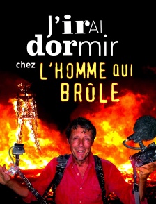 J'irai dormir chez l'homme qui brûle