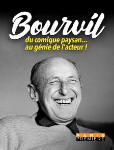 Paris Première - Bourvil, du comique paysan... au génie de l'acteur ! en replay