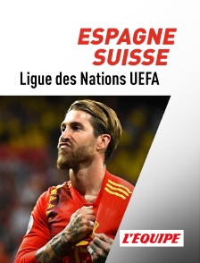 L'Equipe - Football : Ligue des Nations UEFA - Espagne / Suisse